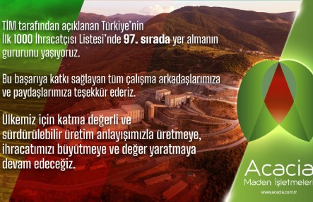 Acacia Maden İşletmeleri, ülkemizin en büyük 1000 ihracatçısı listesinde 97. sırada yer aldı.