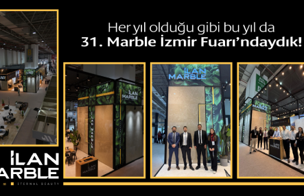 İlan Marble, bu yıl da MARBLE İZMİR Uluslararası Doğal Taş ve Teknolojileri Fuarı'ndaydı! 