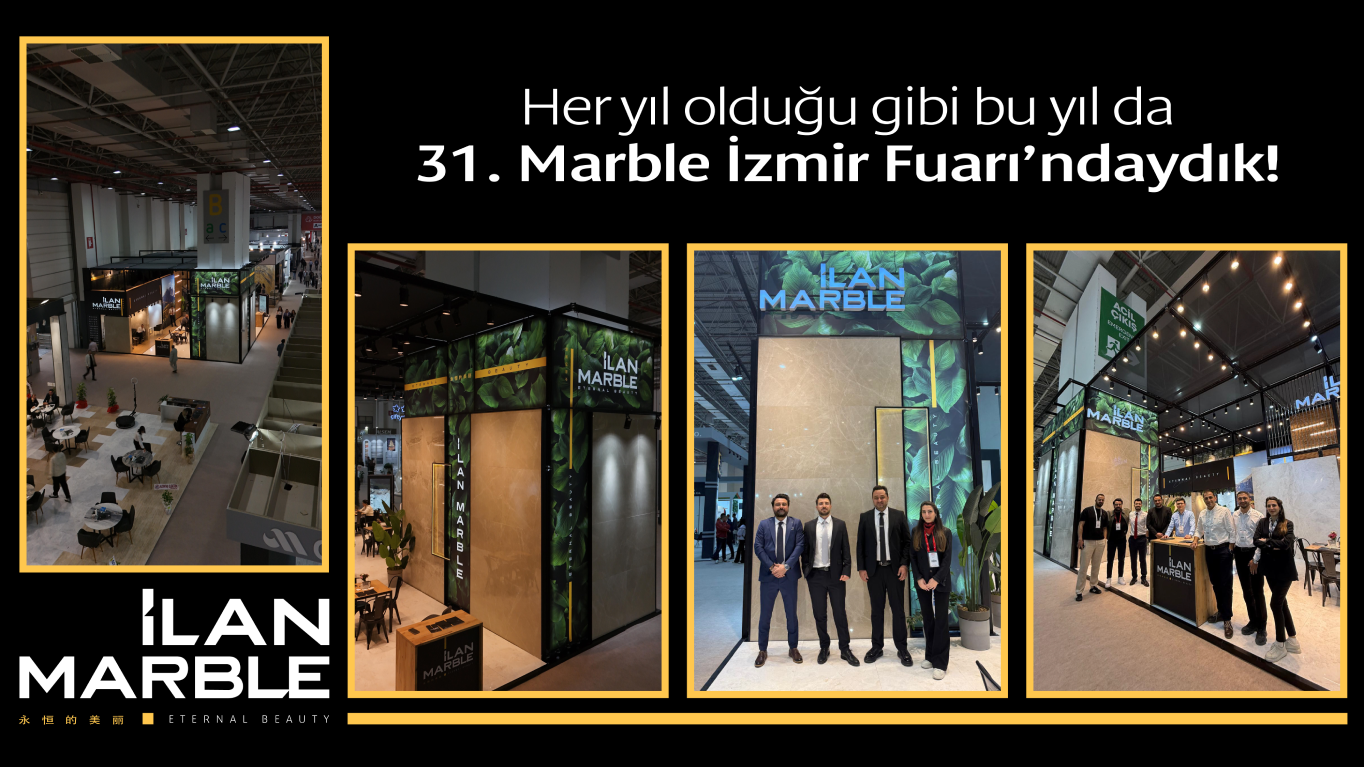İlan Marble, bu yıl da MARBLE İZMİR Uluslararası Doğal Taş ve Teknolojileri Fuarı'ndaydı! 